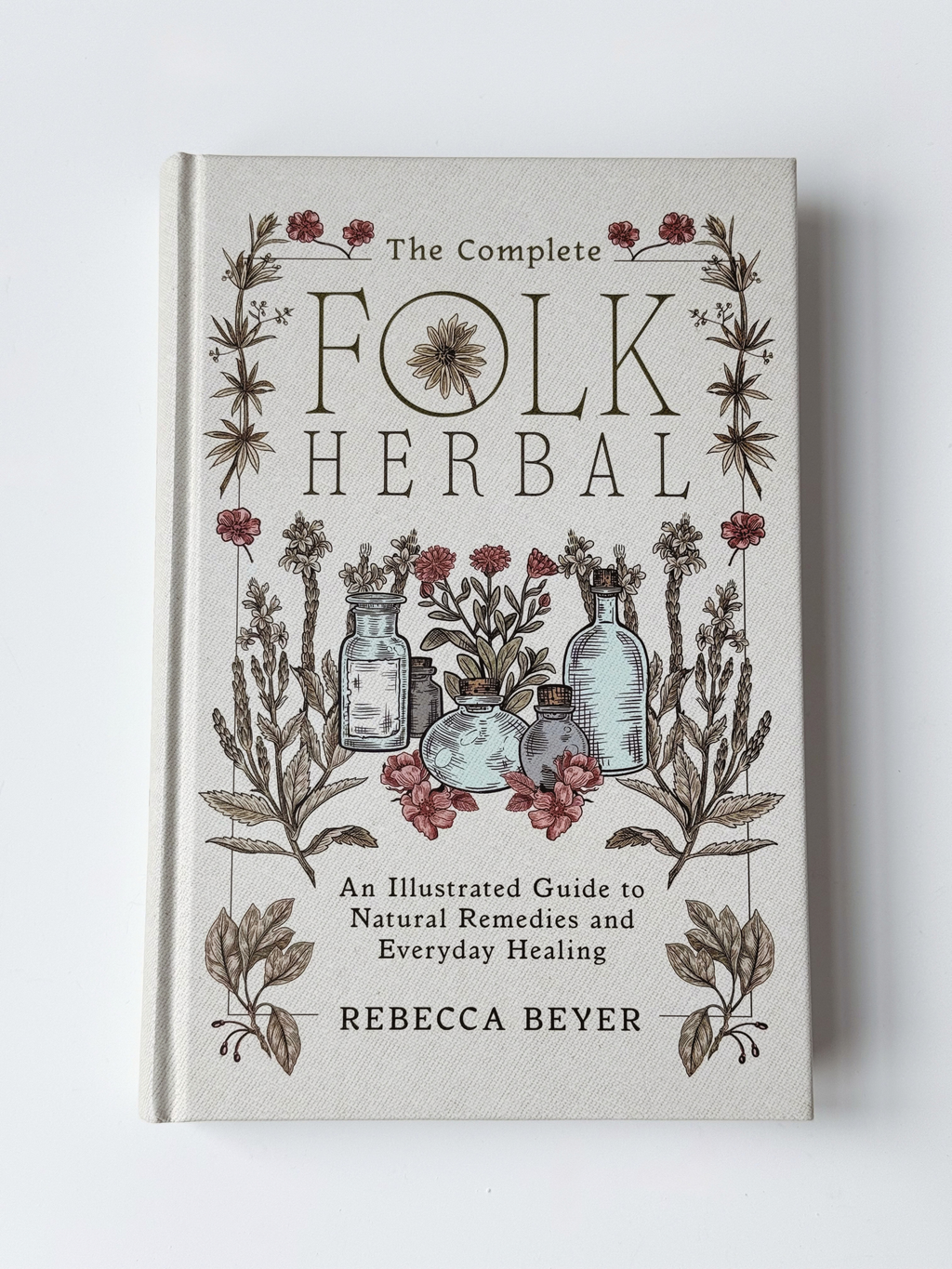 'The Complete Folk Herbal' by Rebecca Beyer
